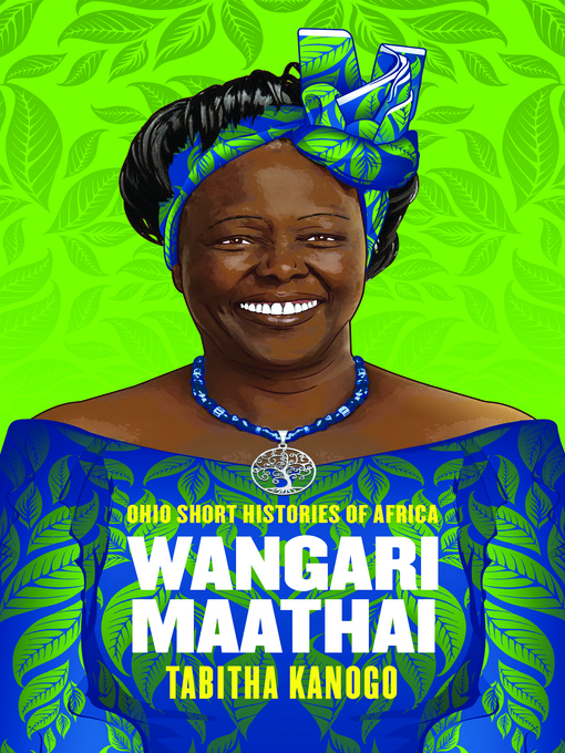 Title details for Wangari Maathai by Tabitha Kanogo - Available